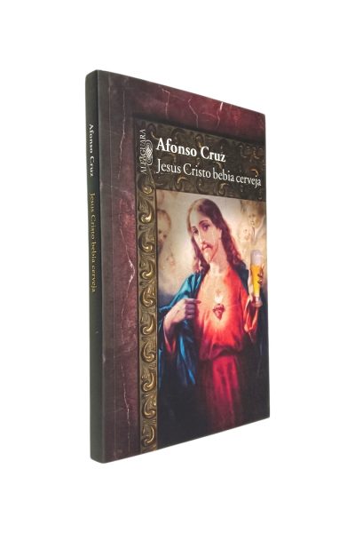 JESUS CRISTO BEBIA CERVEJA DE AFONSO CRUZ