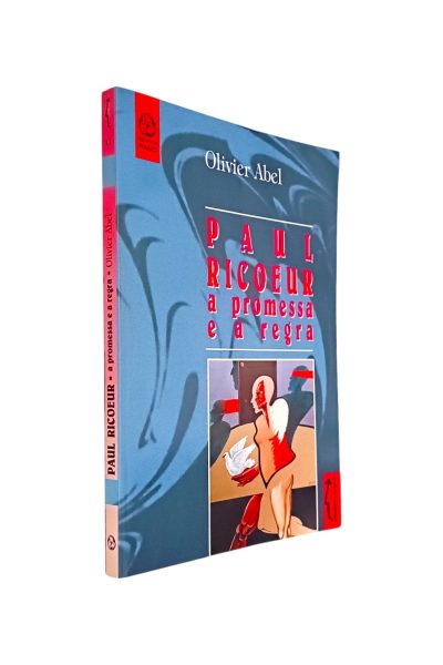 PAUL RICOEUR A PROMESSA E A REGRA DE OLIVIER ABEL