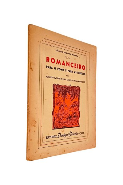ROMANCEIRO PARA O POVO E PARA AS ESCOLAS DE AUGUSTO C. PIRES DE LIMA