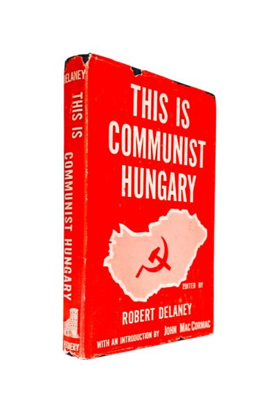 THIS IS COMMUNIST HUNGARY DE ROBERT DELANEY