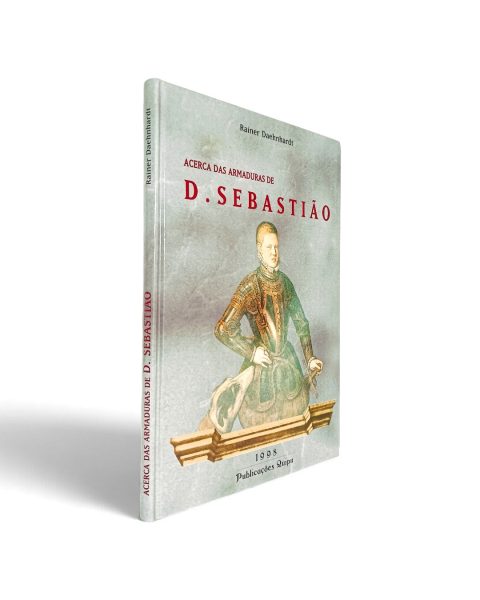 Acerca das Armaduras de D. Sebastião de Rainer Daehnhardt
