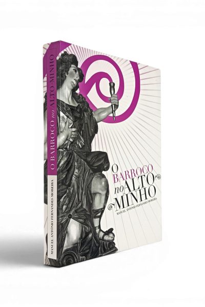 Barroco no Alto Minho de Manuel António Fernandes Moreira (1)