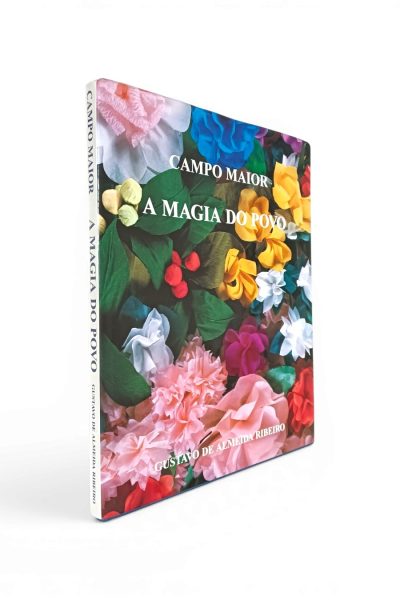Campo Maior A Magia do Povo de Gustavo de Almeida Ribeiro