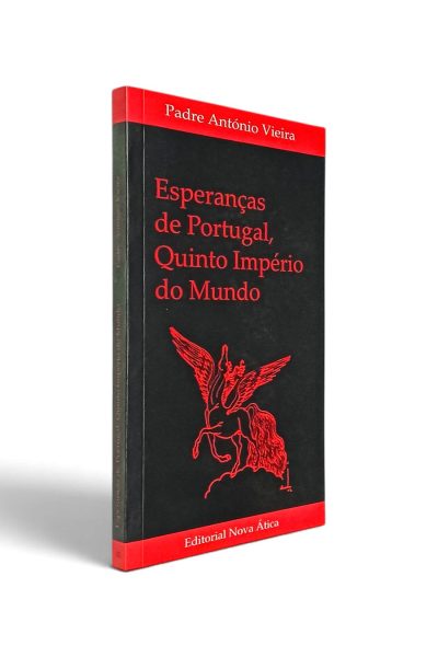 Esperanças de Portugal Quinto Império do Mundo de António Vieira