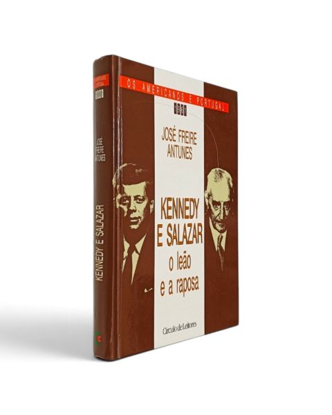Kennedy e Salazar de José Freire Antunes