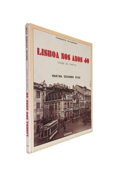 Lisboa nos Anos 40 de Marina Tavares Dias