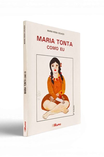 Maria Tonta Como Eu de Maria Rosa Colaço