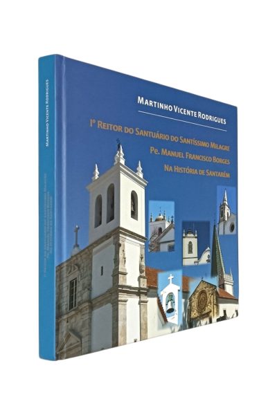 Primeiro Reitor do Santuário do Santíssimo Milagra de Martinho Vicente Rodrigues