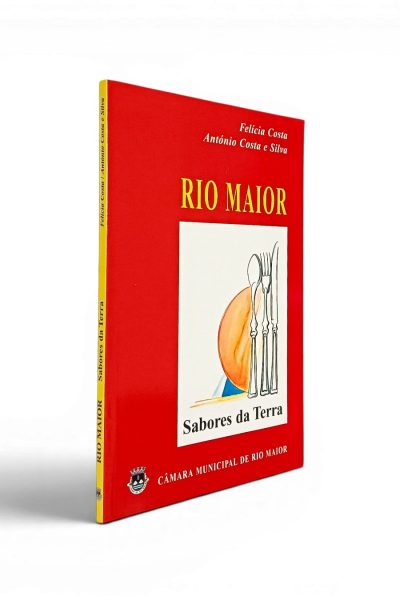 Rio Maior Sabores da Terra de Felícia Costa
