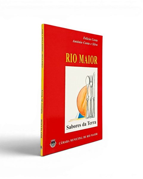 Rio Maior Sabores da Terra de Felícia Costa