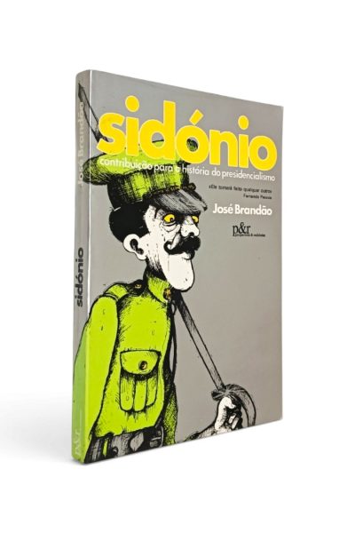 Sidónio Contribuição apra a História do Presidencialismo de José Brandão (Capa)