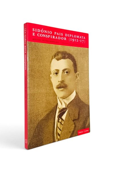 Sidónio Pais Diplomata e Conspirador de Miguel Nunes Ramalho (Capa)