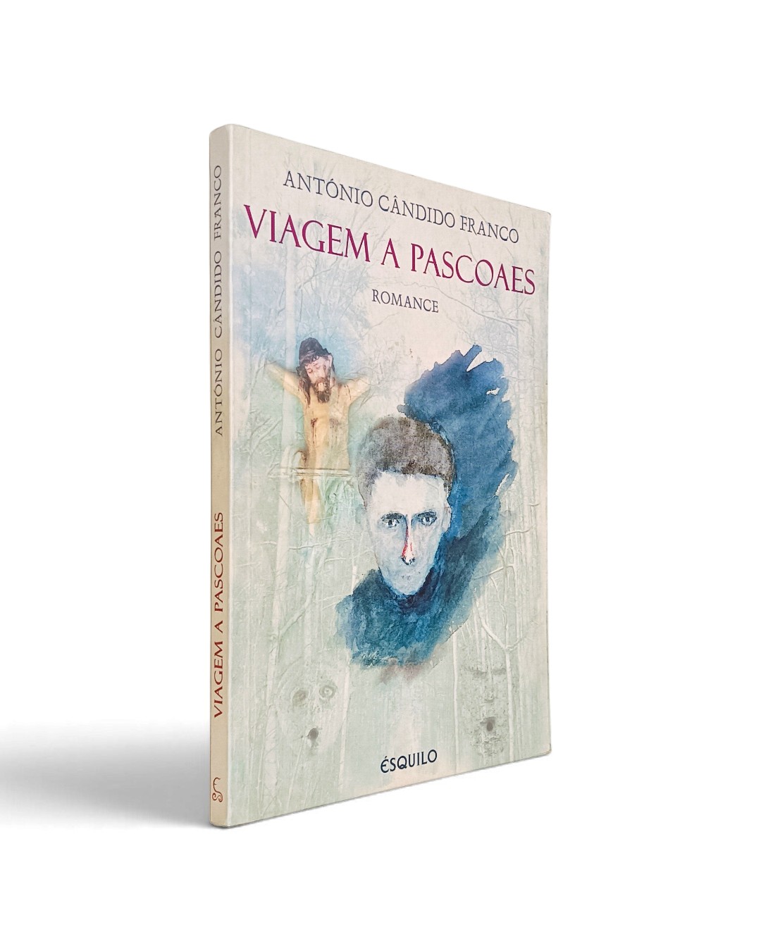 Viagem a Pascoeaes de António Cândido Franco